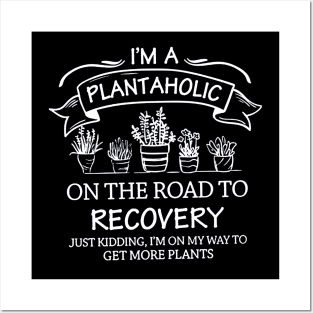 I Am A Plantaholic Posters and Art